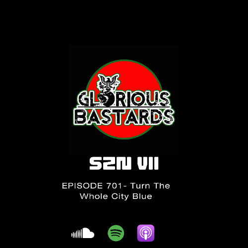GB Episode 701- Turn The Whole City Blue