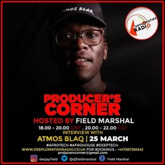 Field Marshal - Producer's Corner #Interview With Atmos Blaq #Afrohouse #Afrotech