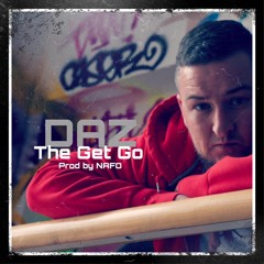 DAZ - THE GET GO (PROD BY NAFO)