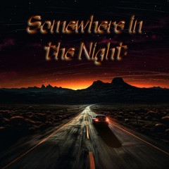 Somewhere In The Night