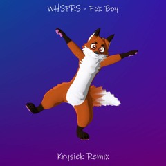 Whsprs - Fox Boy (Krysiek Remix)