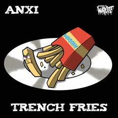 ANXI - Trench Fries (Free Download)