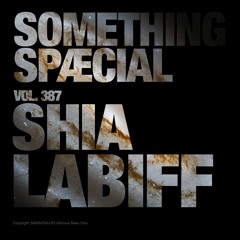 SHIA LABIFF: SPÆCIAL MIX 387