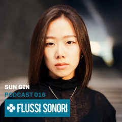 Flussi Sonori 016| SUN GIN