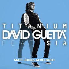 DAVID GUETTA - TITANIUM - MATT JONES AFRO BOOT