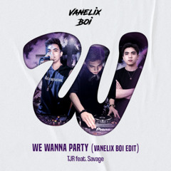 We Wanna Party [Vanelix Boi Edit] (Short Preview)