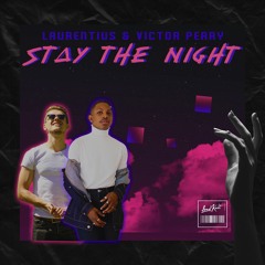 Laurentius & Victor Perry - Stay The Night