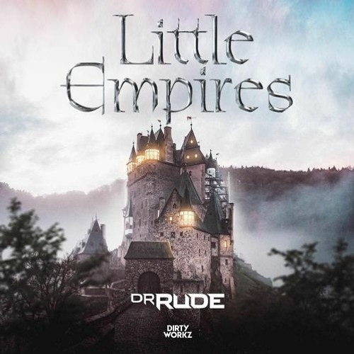 Dr. Rude - Little Empires (Radio Edit) (MasTer) 030122