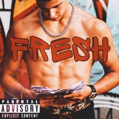 Fresh (Prod.by vacemadest & blyaadstvvo)