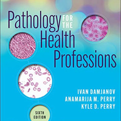 Read KINDLE 🖋️ Pathology for the Health Professions - E-Book by  Ivan Damjanov,Anama