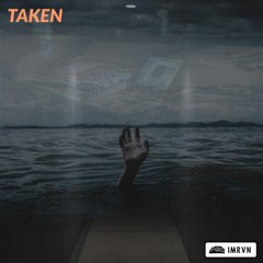 Taken
