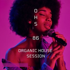 Organic House Session #086