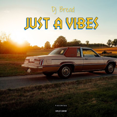 JUST A VIBES (YOUNG PEOPLE THROW BACK) - DJ BREAD8761