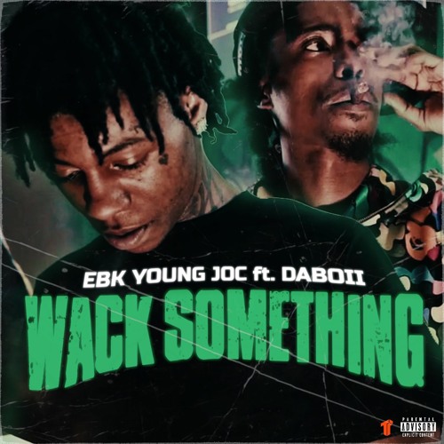 EBK Young Joc x DaBoii - Wack Something (Prod. ENRGY) [Thizzler Exlusive]