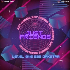 LEVEL ØNE B2B DAKSTAR (LIVE SET) @JUST FRIENDS #01