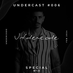 UnderCast Special Mix #006