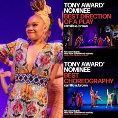3X TONY AWARD© NOMINEE Camille A. Brown