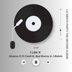 I Like It | La Siesta Party 2 | Alvarus G Ft Cardi B, Bad Bunny & J Balvin