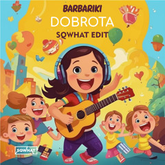 Barbariki - Dobrota (SQWHAT Uptempo Hardcore Edit)