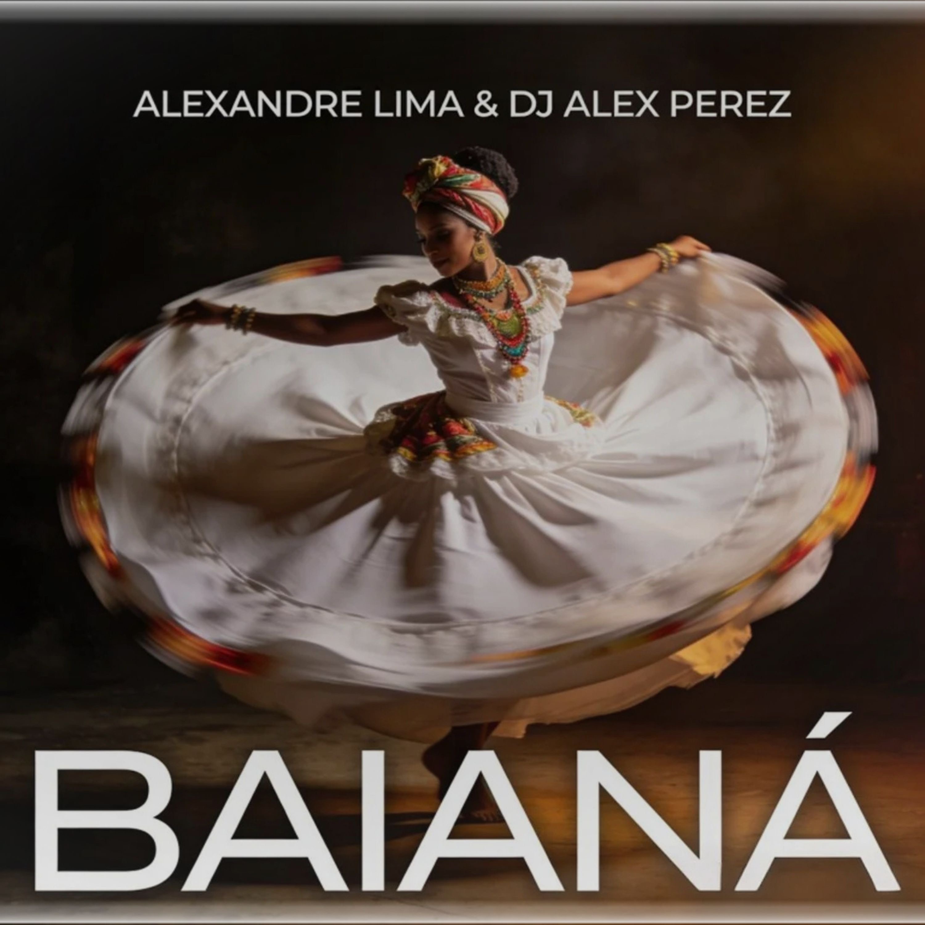 ALEXANDRE LIMA & DJ ALEZ PEREZ - BAIANÁ (EXTENDED MIX)