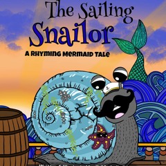 (PDF) Download The Sailing Snailor : A Rhyming Mermaid Tale BY : K. Michelle Edge