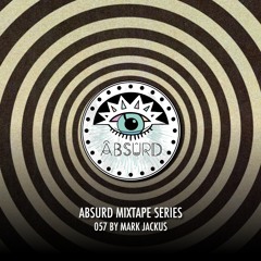 Absurd Mixtape Series 057 by Mark Jackus