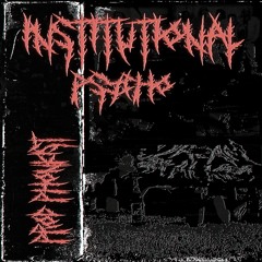 INSTITUTIONAL PSYCHO EP