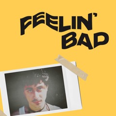 feelin' bad (prod. by g†m & Anthony Kilhoffer)