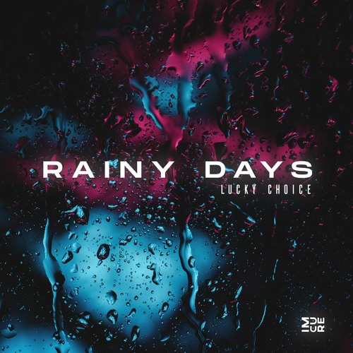 Lucky Choice - Rainy Days (Original Mix)