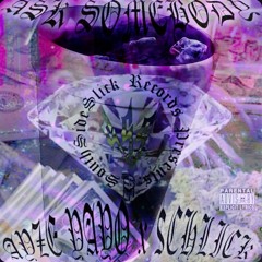 AYZE YAYO x $CHLICK - ASK SOMEBODY (CHOPP'D & SLOE'D BY DJ SCREWICIDE) (PROD. ESHAM)