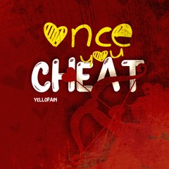 YelloPain - Once You Cheat