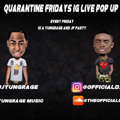 #QUARANTINEFRIDAYS IG LIVE @DJYUNGRAGE @OFFICIALDJJP