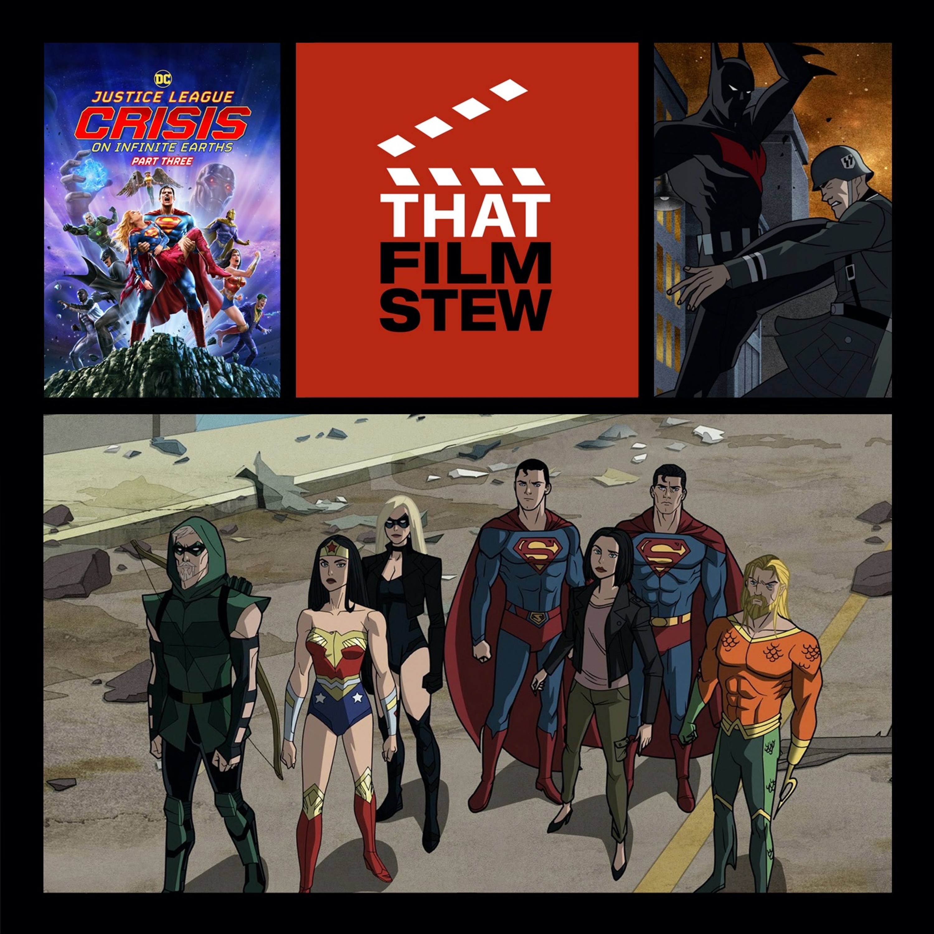 That Film Stew Ep 507 - Justice League: Crisis on Infinite Earths - Part Three (Review) episode artwork