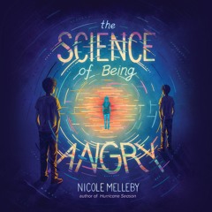 The Science of Being Angry by Nicole Melleby Read by Jennifer Nittoso - Audiobook Excerpt