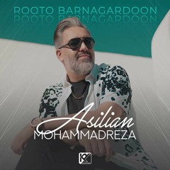 Mohammadreza Asilian - Rooto Barnagardoon