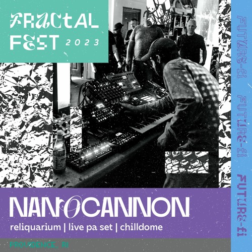 Ep. 47 - Fractalfest 2023 FutureFi Minimix - Nanocannon - Fractal Brain Butter