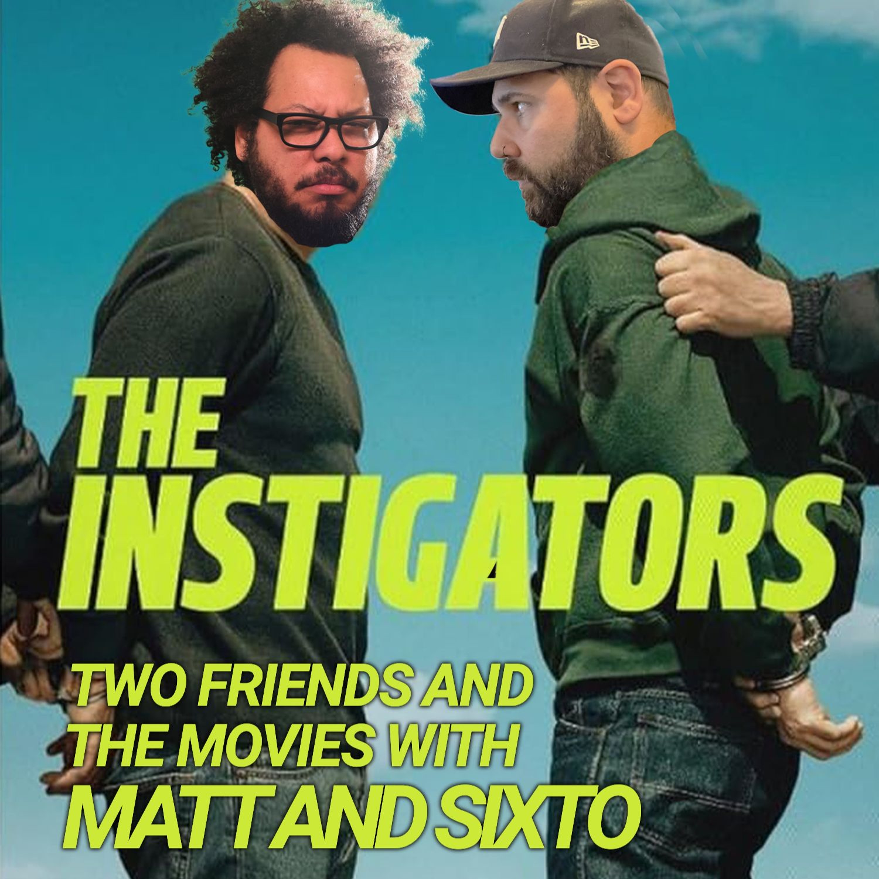 Two Friends and The Movies with Matt and Sixto