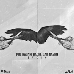 Eycin-Pol Ndari Bache Dar Nasho