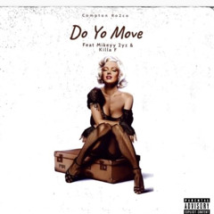 do yo move feat Mikeyy 2yz x Killa f