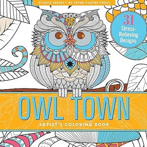 [NEW RELEASES] Owl Town: Artist's Coloring Book (Studio Series) By  Peter Pauper Press (Author)