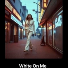 white-on-me ( The Joy Mix )