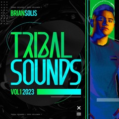 Brian Solis - Tribal Sounds 2023 Vol. 1