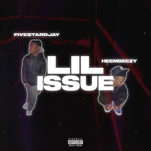 fivestardjay x heembeezy - lil issue