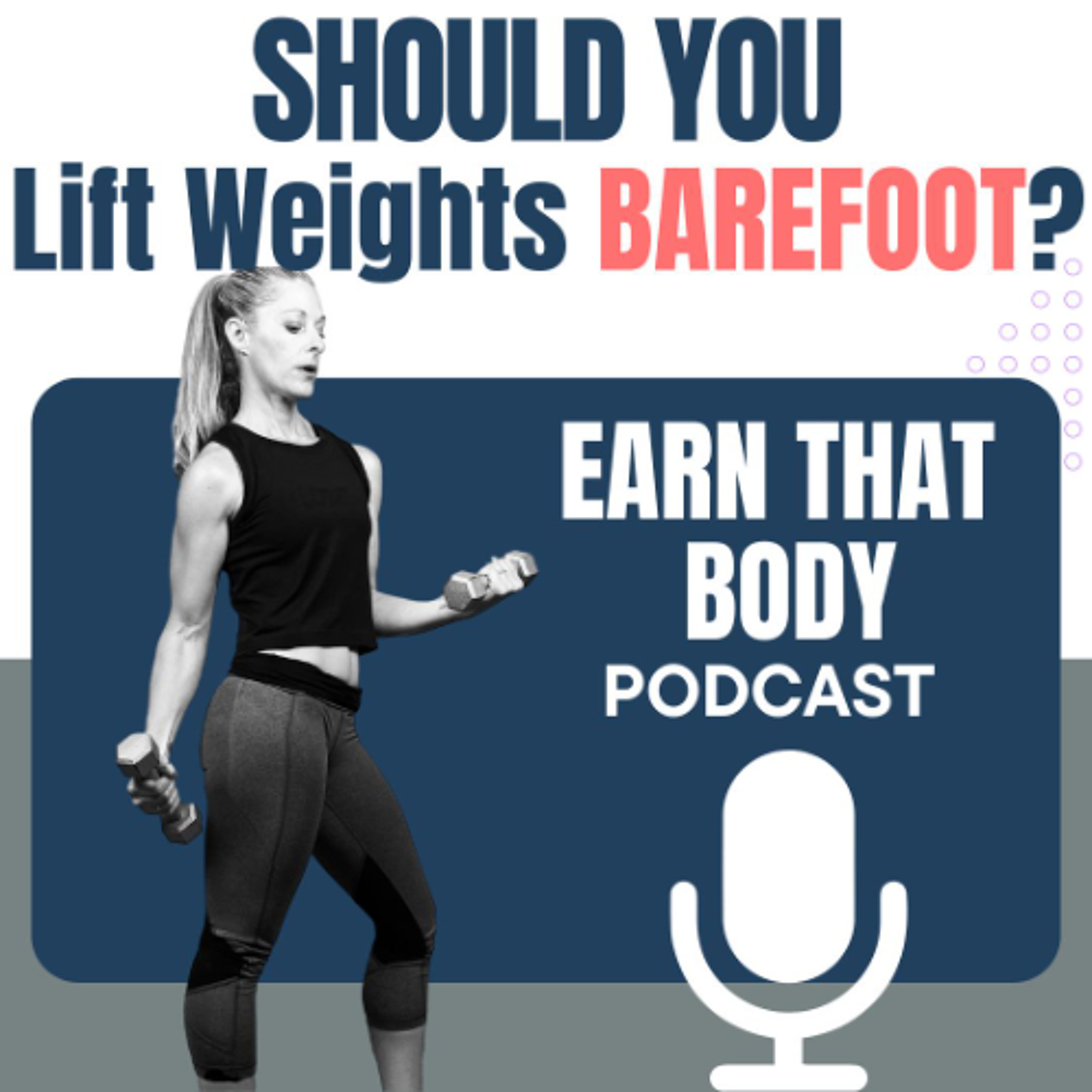 #397 Should You Lift Weights Barefoot