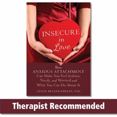 Download Insecure in Love: How Anxious Attachment Can Make You Feel Jealous,
