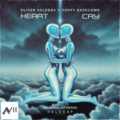 Oliver Heldens & Poppy Baskcomb - Heart cry (ABIRPAUL-A7 Remix)