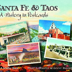 FREE EPUB 💏 Santa Fe & Taos: A History in Postcards by  Mary L. Martin &  Ginny Parf