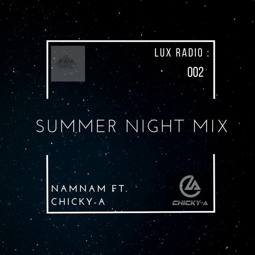 [ 2020 ] NAMNAMMUSIC #LUX RADIO : | 002 SUMMER NIGHT MIX | GUEST : DJ CHICKY - A