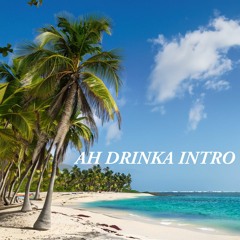 AH DRINKA- RAVI B (KALLOO INTRO)