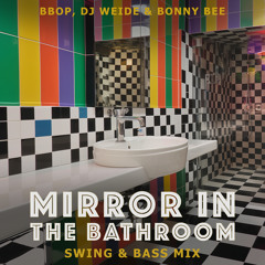 Bbop, DJ Weide & Bonny Bee - Mirror in the Bathroom (Swing & Bass Mix) // ESTSP056